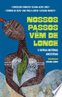 Capa de Nossos passos vêm de longe e outras histórias ancestrais